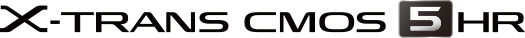 X-TRANS CMOS 5 HR